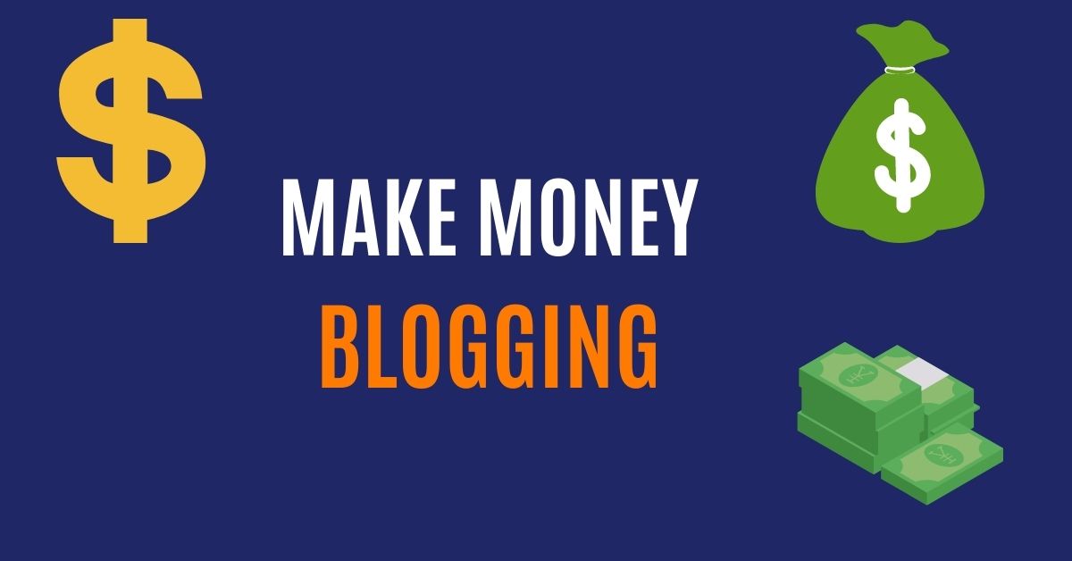 Ways To Monetize A Blog And Make Money Blogging Affiliate Marketing