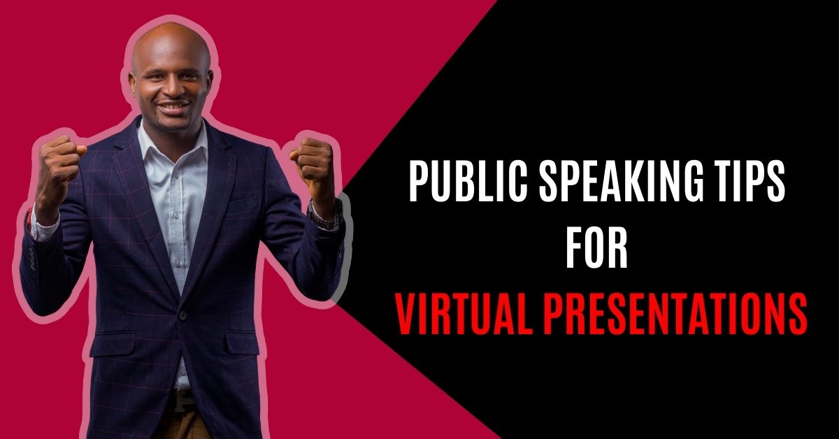 10 Tips For Virtual Presentations And Public Speaking