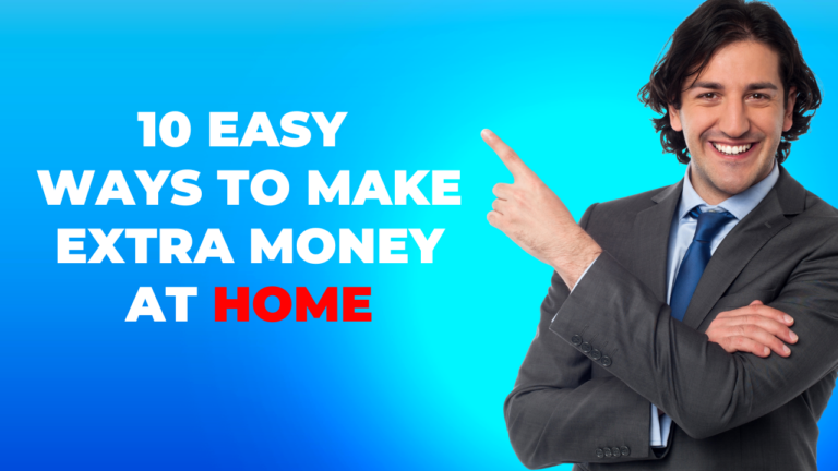 10 Easy Ways to Make Extra Money at Home