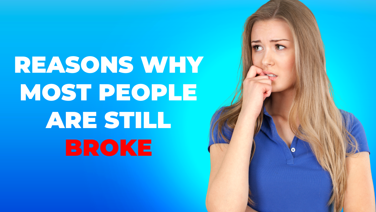 Reasons Why Most People Are Still Broke